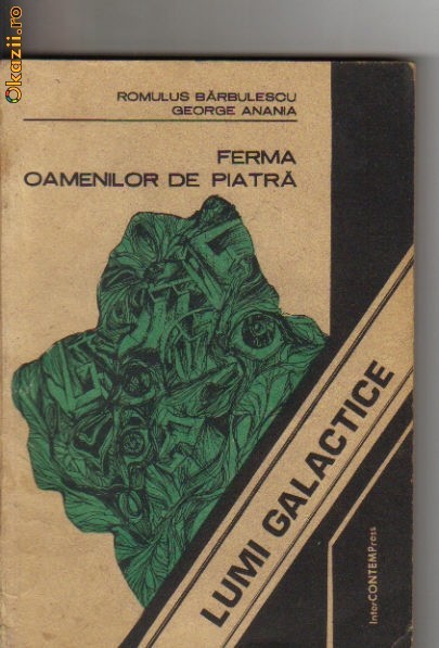 R Barbulescu , G Anania - Ferma oamenilor de piatra ( sf ) R Barbulescu , G Anania - Ferma oamenilor de piatra ( sf )
