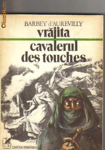 Barbey d`Aurevilly - Vrajita * Cavalerul Des Touches