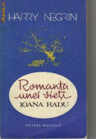 Harry Negrin - Romanta unei vieti - Ioana Radu Harry Negrin - Romanta unei vieti - Ioana Radu
