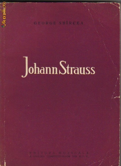George Sbircea - Johann Strauss George Sbircea - Johann Strauss
