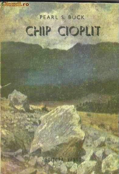 Pearl S Buck - Chip cioplit Pearl S Buck - Chip cioplit