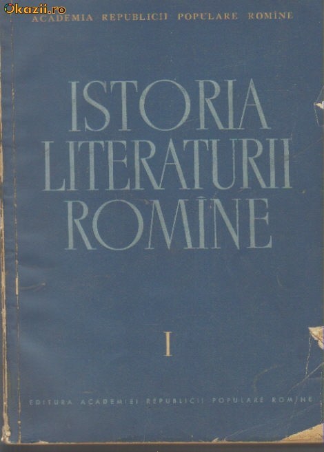 Istoria literaturii romane editata de academia RPR-RSR Istoria literaturii romane editata de academia RPR-RSR