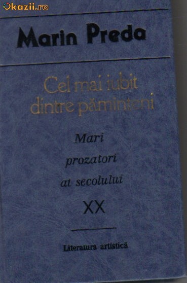 Marin Preda - cel mai iubit dintre pamanteni Marin Preda - cel mai iubit dintre pamanteni