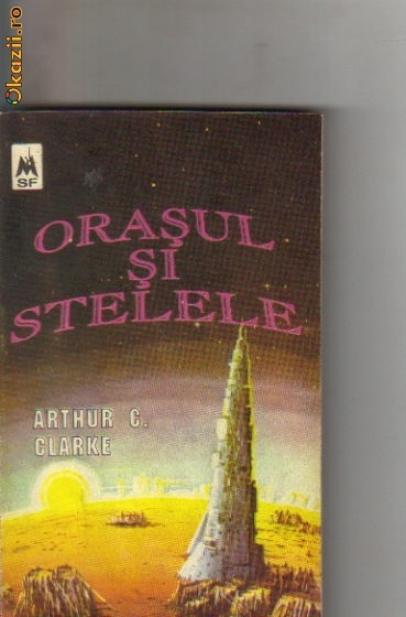Arthur C Clarke - Orasul si stelele ( sf )