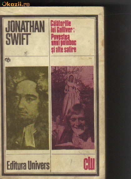 Jonathan Swift - Calatoriile lui Gulliver ,Povestea unui poloboc Jonathan Swift - Calatoriile lui Gulliver ,Povestea unui poloboc