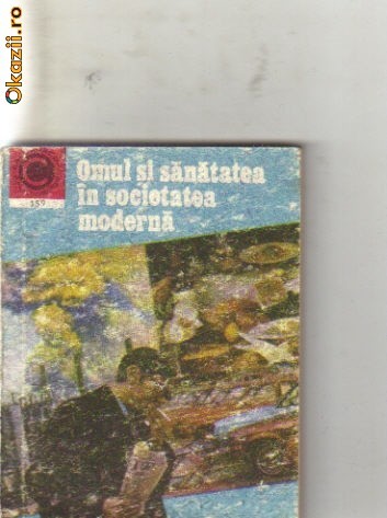 I Gherman - Omul si sanatatea in societatea moderna I Gherman - Omul si sanatatea in societatea moderna
