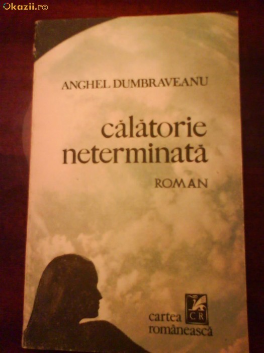 13 Anghel Dumbraveanu Calatorie neterminata 13 Anghel Dumbraveanu Calatorie neterminata