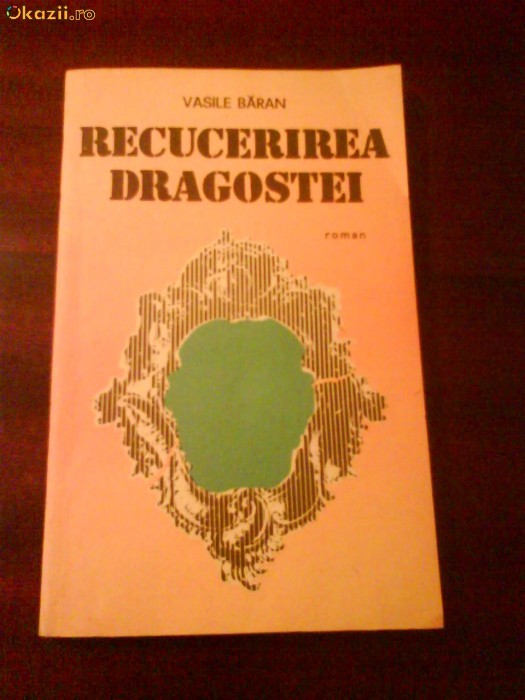 61 Vasile Baran Recucerirea Dragostei 61 Vasile Baran Recucerirea Dragostei