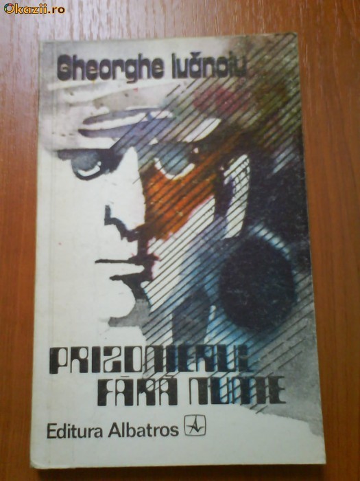 127 Gheorghe Ivanoiu Prizonierul fara nume 127 Gheorghe Ivanoiu Prizonierul fara nume