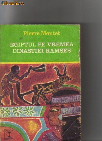 Pierre Montet - Egiptul pe vremea dinastiei Ramses