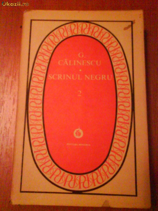 247, 276 G.Calinescu, Scrinul Negru, (Vol1 , Vol2)