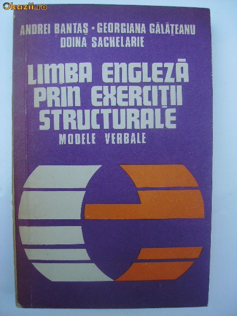 Andrei Bantas, s.a. - Limba engleza prin exercitii structurale, 1979 Andrei Bantas, s.a. - Limba engleza prin exercitii structurale, 1979