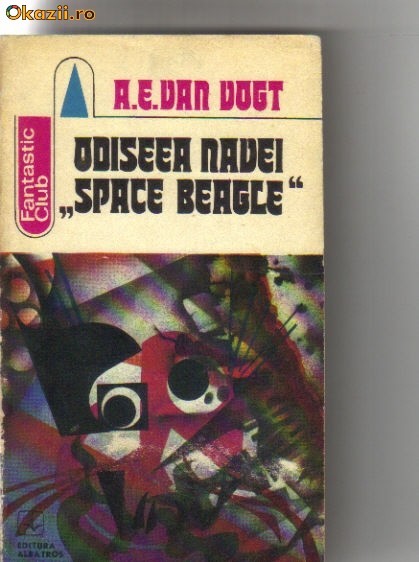 A E Van Vogt - Odiseea navei Space Beagle ( sf ) A E Van Vogt - Odiseea navei Space Beagle ( sf )