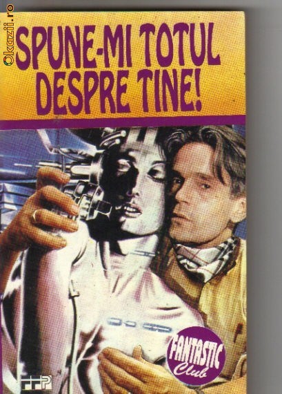 Spune-mi totul despre tine! ( SF ) Spune-mi totul despre tine! ( SF )