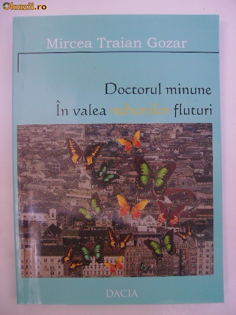 Mircea Traian Gozar - Doctorul minune / In valea nebunilor fluturi (2008) Mircea Traian Gozar - Doctorul minune / In valea nebunilor fluturi (2008)