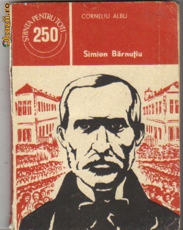 Corneliu Albu - Simion Barnutiu Corneliu Albu - Simion Barnutiu