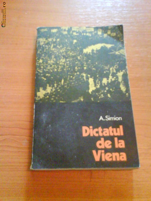 677 A.Simion,Dictatul de la Viena 677 A.Simion,Dictatul de la Viena