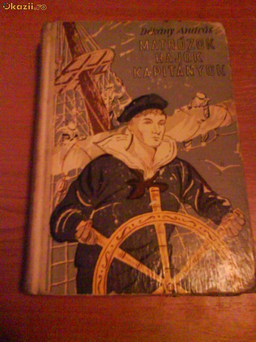 1355 Dakany Andras-Matrozok,hajok,kapitanyok 1355 Dakany Andras-Matrozok,hajok,kapitanyok