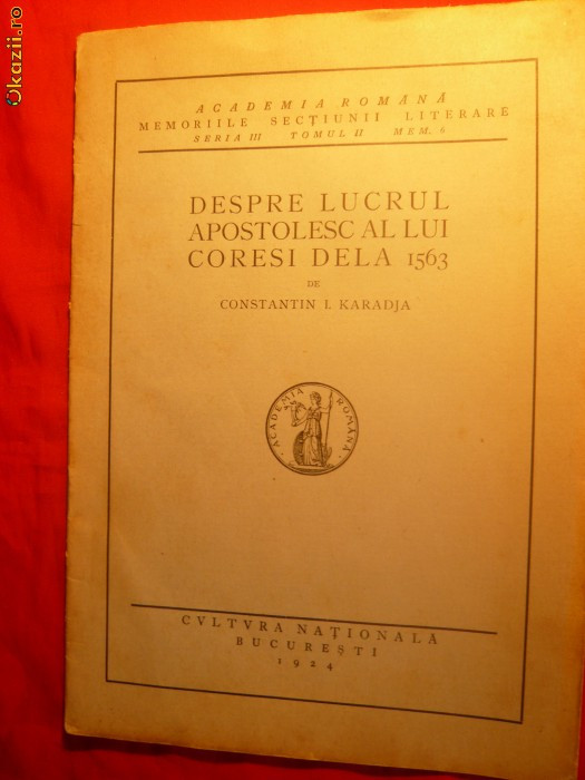 C.I.Karadja - Lucrul apostolesc al lui Coresi 1563- ed. 1924