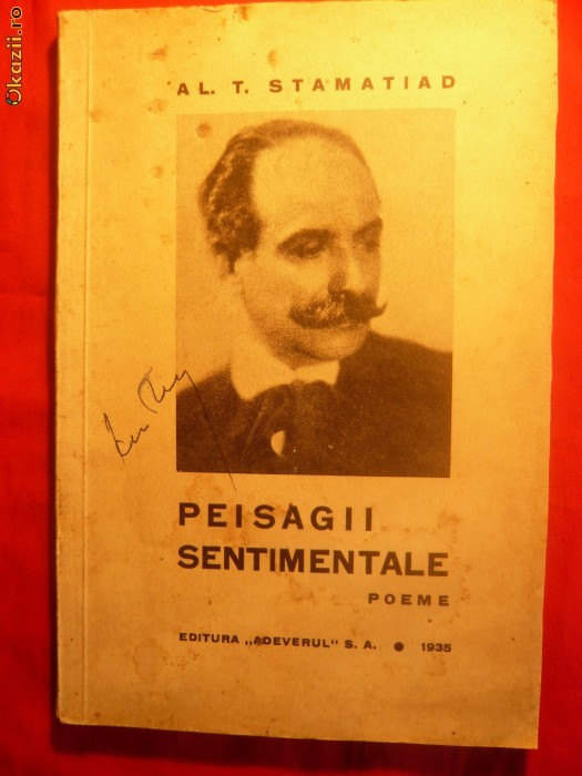 39. Al.T.STAMATIAD - Peisagii Sentimentale - Poeme -Prima Ed.1935 ED. ADEVERUL SA ,96 PAG