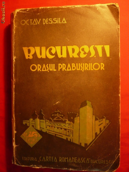 Octav Dessila - Bucuresti , Orasul Prabusirilor - 1942