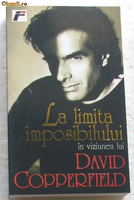 Volum - Carti - RAO ( 346 ) - La limita imposibilului - David COPPERFIELD