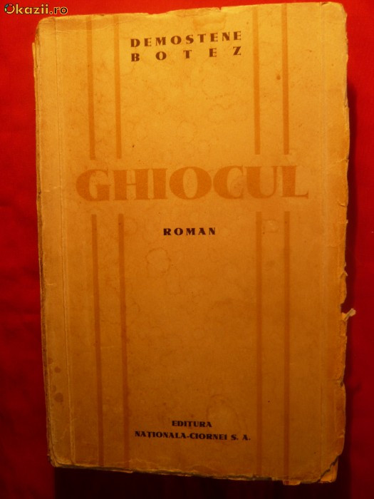 DEMOSTENE BOTEZ - GHIOCUL -Prima Editie-1931 DEMOSTENE BOTEZ - GHIOCUL -Prima Editie-1931