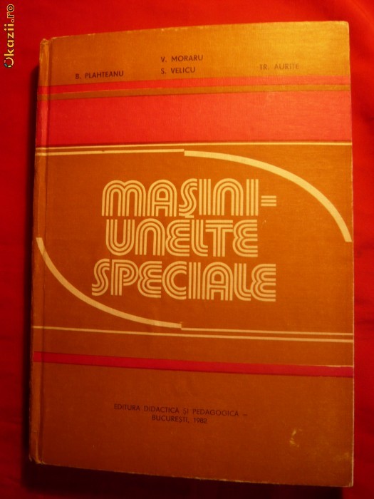 Masini Unelte Speciale - Autor Colectiv - 1982 Masini Unelte Speciale - Autor Colectiv - 1982