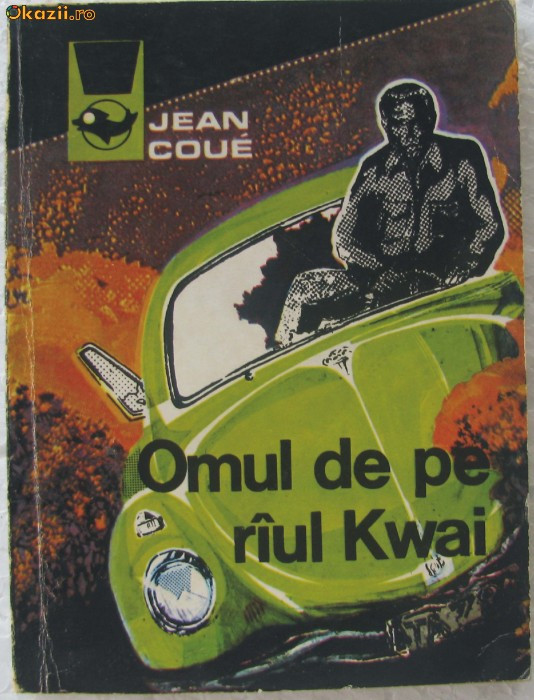 Volum - Carti - ( 72 ) Col. DELFIN - Omul de pe raul Kwai - Jean Coue