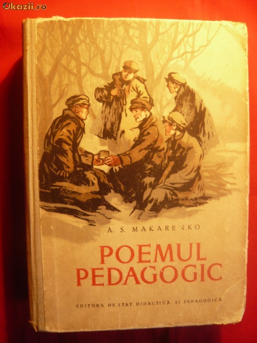 A.S.MAKARENKO -POEMUL PEDAGOGIC-1956 Ed.Stat Didactica , Fotografii ,Ilustratii