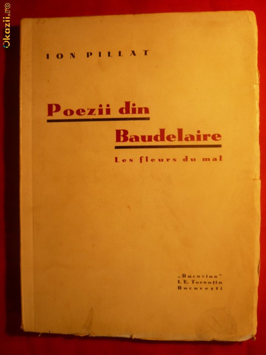 39. Ion Pillat- Poezii de Baudelaire - LES FLEURS DU MAL. ED. BUCOVINA , 112 PAG. Prima editie 1937 39. Ion Pillat- Poezii de Baudelaire - LES FLEURS DU MAL. ED. BUCOVINA , 112 PAG. Prima editie 1937