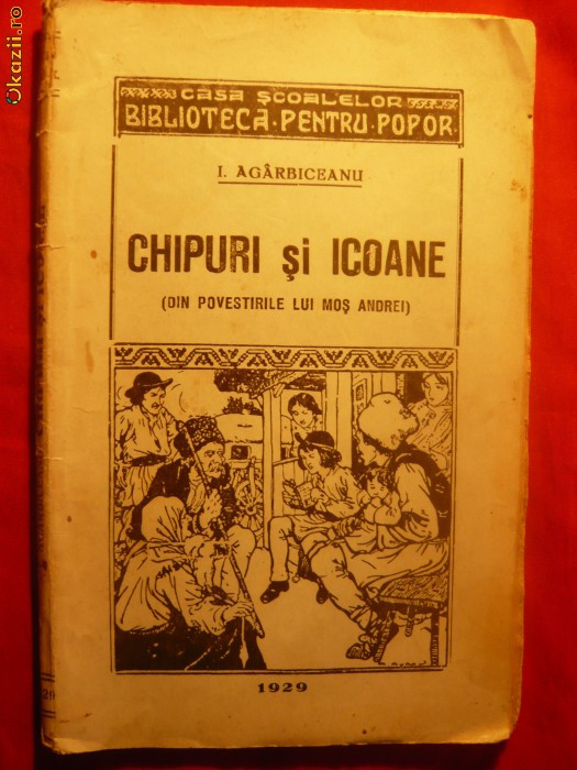 ION AGARBICEANU - CHIPURI SI ICOANE -PRIMA ED.1929 ,coperta semnata Murnu