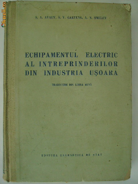 S. A. Avaev, s.a. - Echipamentul electric al intreprinderilor din industria ...