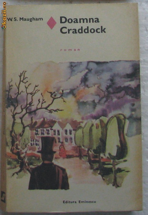 Volum - Carti - ( 401 ) - R. de DRAGOSTE - Doamna Craddock - W.S. MAUGHAM Volum - Carti - ( 401 ) - R. de DRAGOSTE - Doamna Craddock - W.S. MAUGHAM