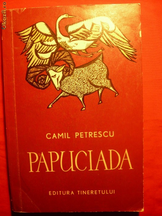 CAMIL PETRESCU PAPUCIADA - ED. TINERETULUI 1966 CAMIL PETRESCU PAPUCIADA - ED. TINERETULUI 1966