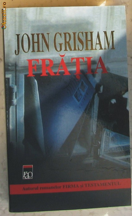 Volum - Carti - RAO ( 837 ) - FRATIA - John GRISHAM