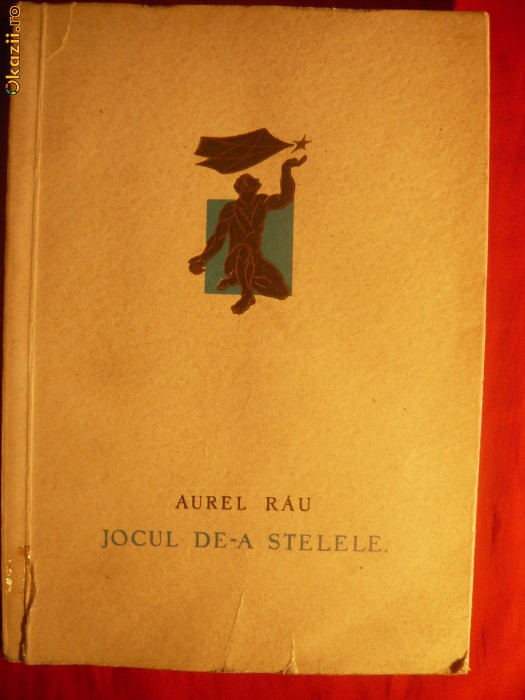 AUREL RAU - JOCUL DE-A STELELE - poezii ,Prima Ed.1963