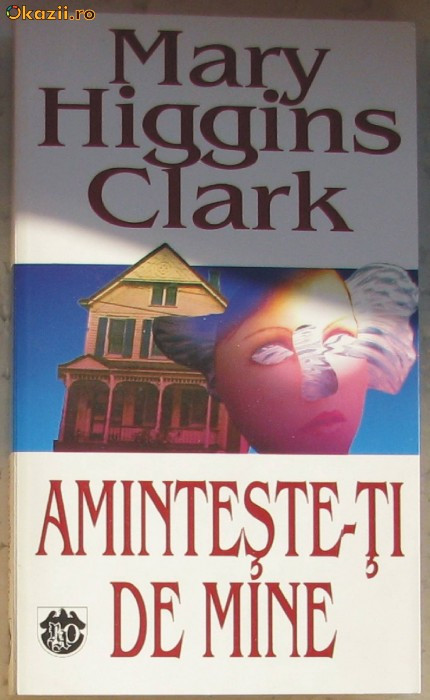 Volum - Carti - RAO ( 822 ) - Aminteste-ti de mine - Mary Higgins CLARK