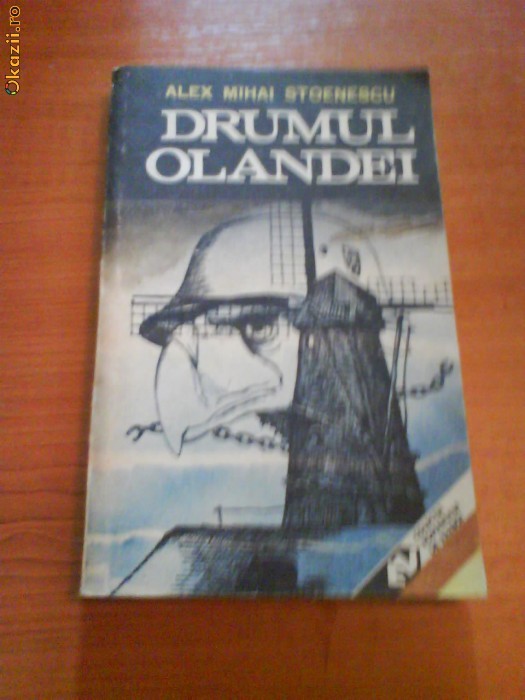 870 Alex.M.Stoenescu Drumul Olandei 870 Alex.M.Stoenescu Drumul Olandei