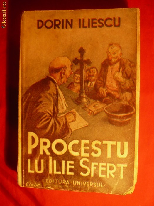 131. DORIN ILIESCU - PROCESTU LUI ILIE SFERT - 1943 ED. UNIVERSUL PRIMA EDITIE . 272 PAG.