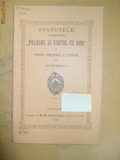 Statut Soc. ,,PELESUL SI VARFUL CU DOR" 1909 Statut Soc. ,,PELESUL SI VARFUL CU DOR" 1909