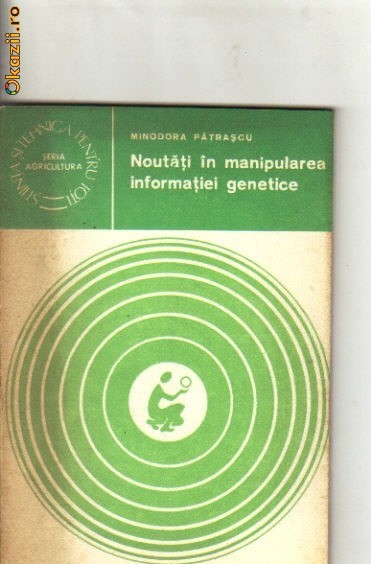 M Patrascu - Noutati in manipularea informatiei genetice M Patrascu - Noutati in manipularea informatiei genetice