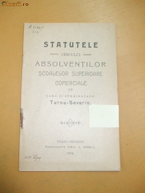 Statut cerc absolventi scoli comerciale T. Severin 1909 Statut cerc absolventi scoli comerciale T. Severin 1909