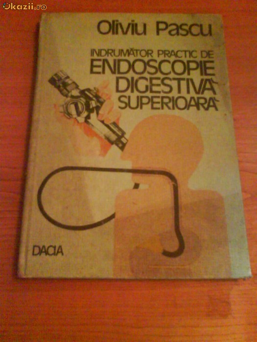 906 Oliviu Pascu Indrumator practic de endoscopie diges.superi 906 Oliviu Pascu Indrumator practic de endoscopie diges.superi