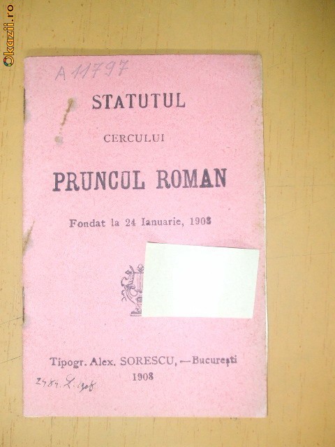 Statut Cercul ,,PRUNCUL ROMAN Buc. 1908 Statut Cercul ,,PRUNCUL ROMAN Buc. 1908