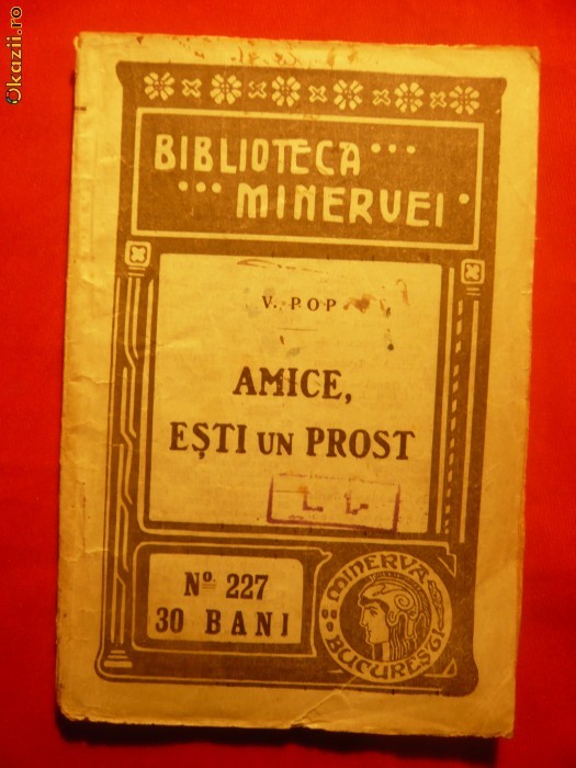 V. POP - ''AMICE, ESTI UN PROST'' - 1916 V. POP - ''AMICE, ESTI UN PROST'' - 1916