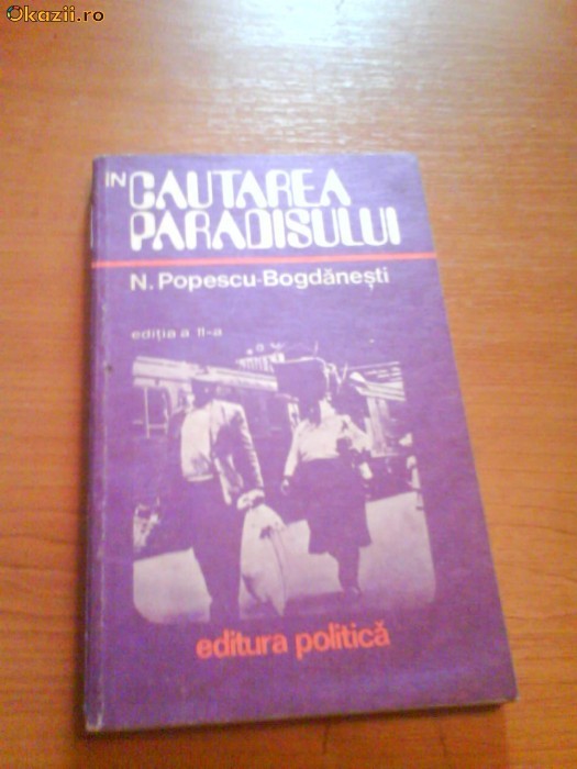 1016 N.Popescu Bogdanesti In cautarea paradisului 1016 N.Popescu Bogdanesti In cautarea paradisului