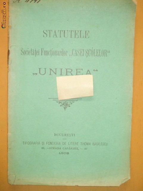 Statut Soc. funct. casei scolelor ,,UNIREA" Buc. 1902 Statut Soc. funct. casei scolelor ,,UNIREA" Buc. 1902