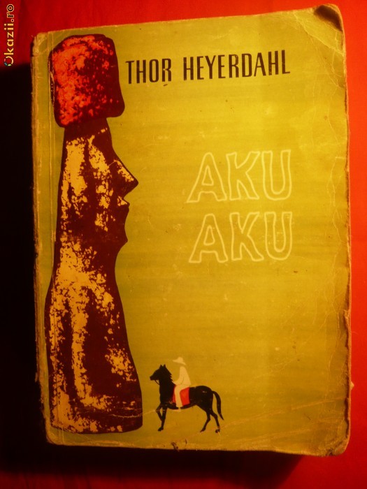 THOR HEYERDAHL - AKU-AKU ed . 1961 THOR HEYERDAHL - AKU-AKU ed . 1961