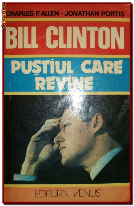 Viata si cariera lui Bill Clinton - biografie de Charles Allen &amp; Jonathan Portis